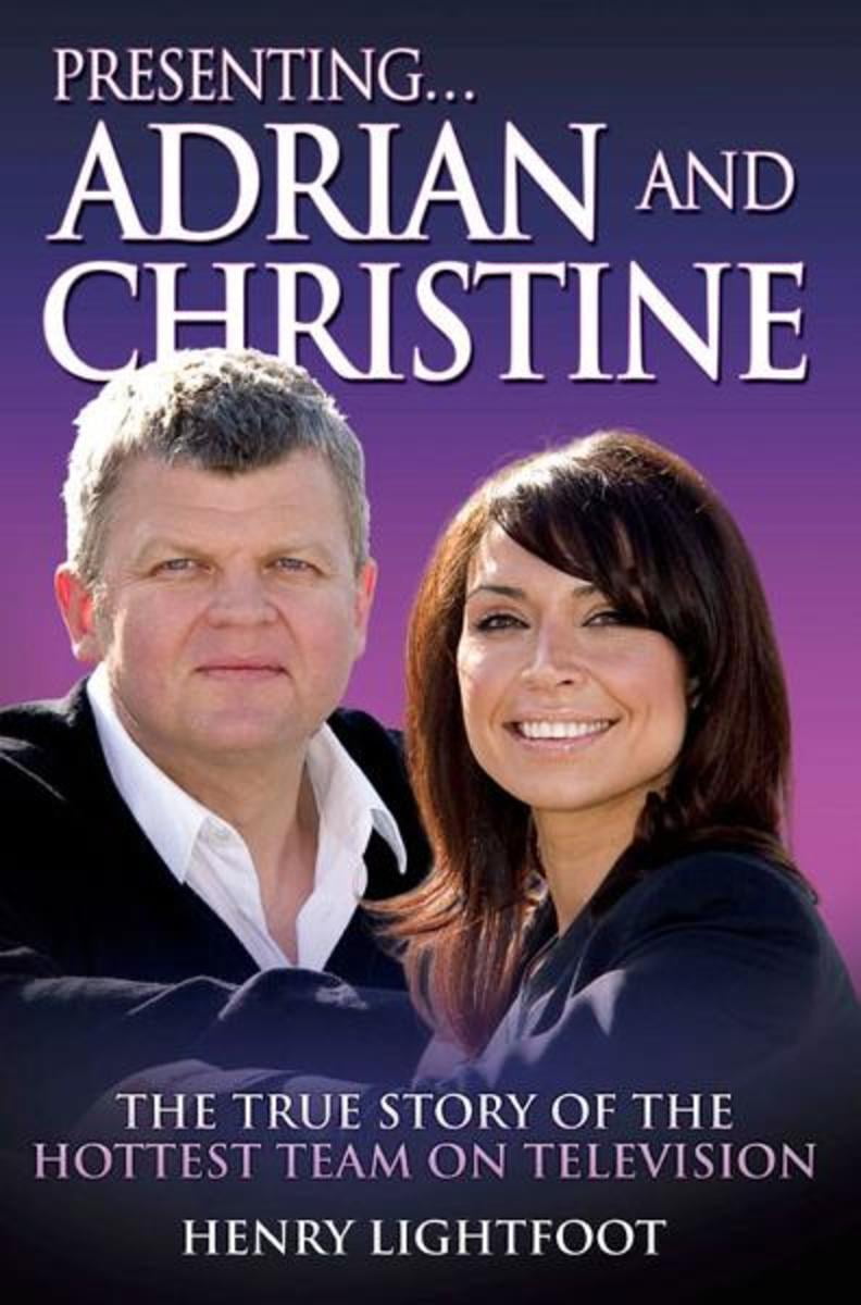 Presenting Adrian Chiles and Christine Bleakley: The True Story of the Hottest Team on Television